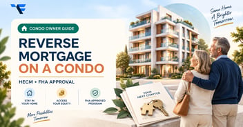 Reverse mortgage on a condo guide with a mature homeowner couple, condominium building, key, and approval documents