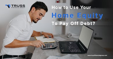 how to use home equity to pay off debt