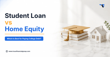 Student loan versus home equity guide for comparing ways to pay college debt