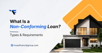 What Is a Non-Conforming Loan? Types & Requirements