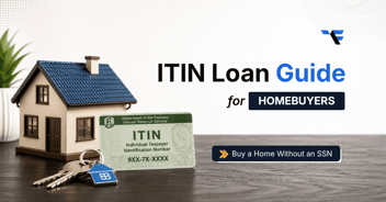 ITIN Loan Guide for Homebuyers: Buy a Home Without an SSN