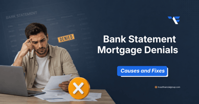 What Causes Bank Statement Mortgage Denials & How to Fix