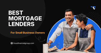 Best Mortgage Lenders for Small Business Owners