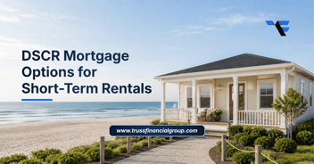 DSCR Mortgage Options for Short-Term Rentals