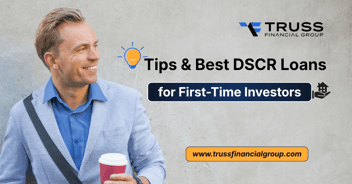 Tips & Best DSCR Loans for First-Time Investors