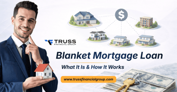 Blanket Mortgage: What Is a Blanket Loan & How Does It Work?