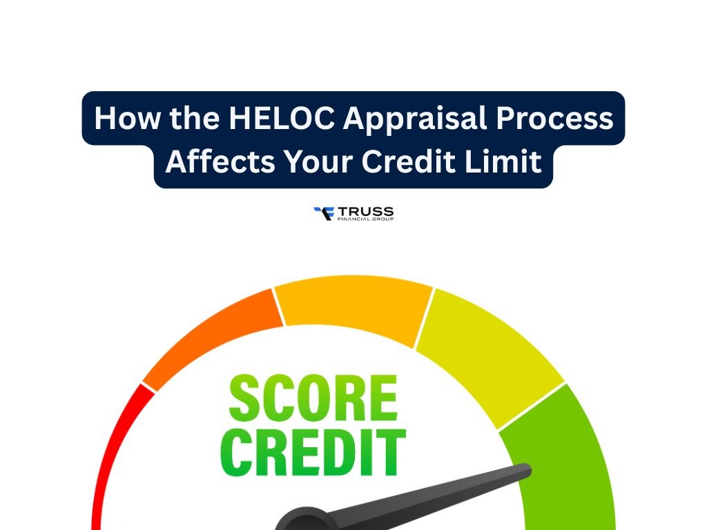 How the HELOC Appraisal Process Affects Your Credit Limit