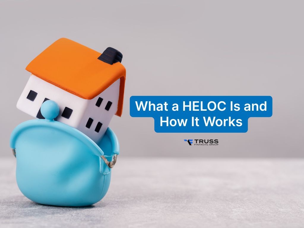 What a HELOC Is and How It Works