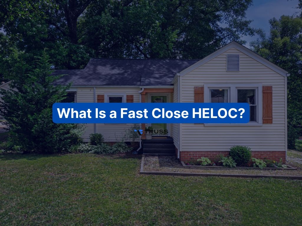 What Is a Fast Close HELOC?
