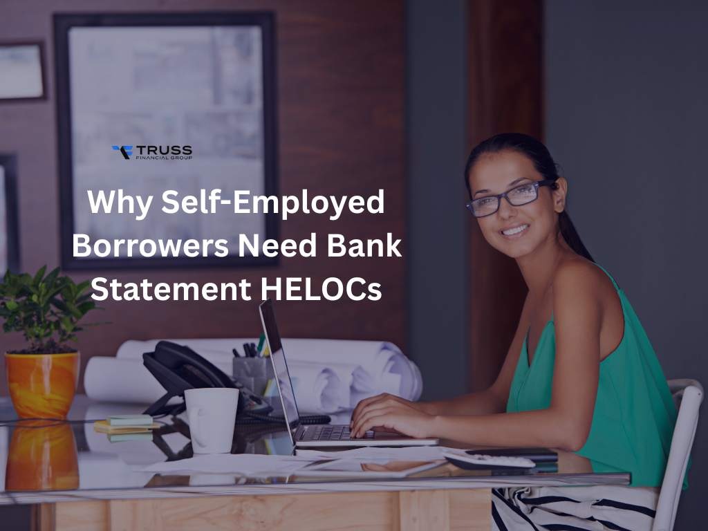 Why Self-Employed Borrowers Need Bank Statement HELOCs