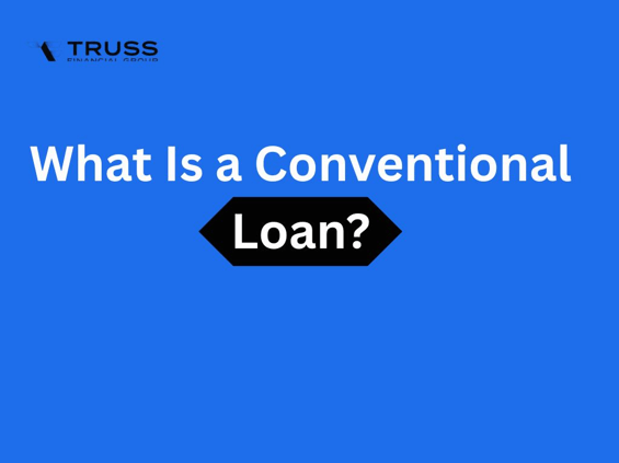 What Is a Conventional Loan?