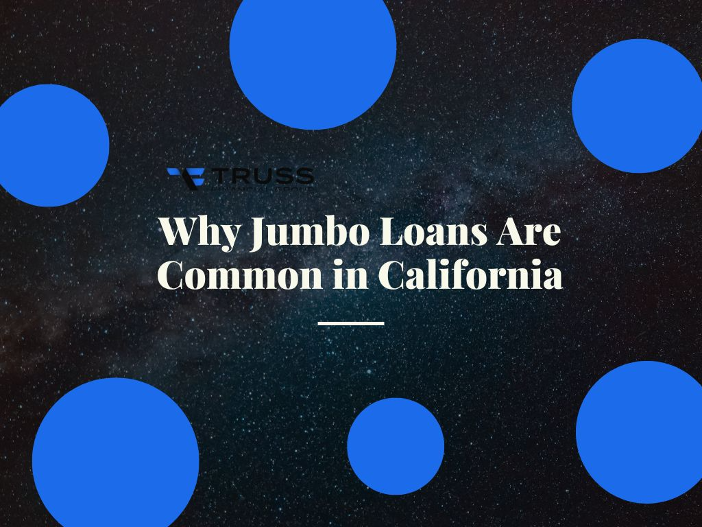 Why Jumbo Loans Are Common in California
