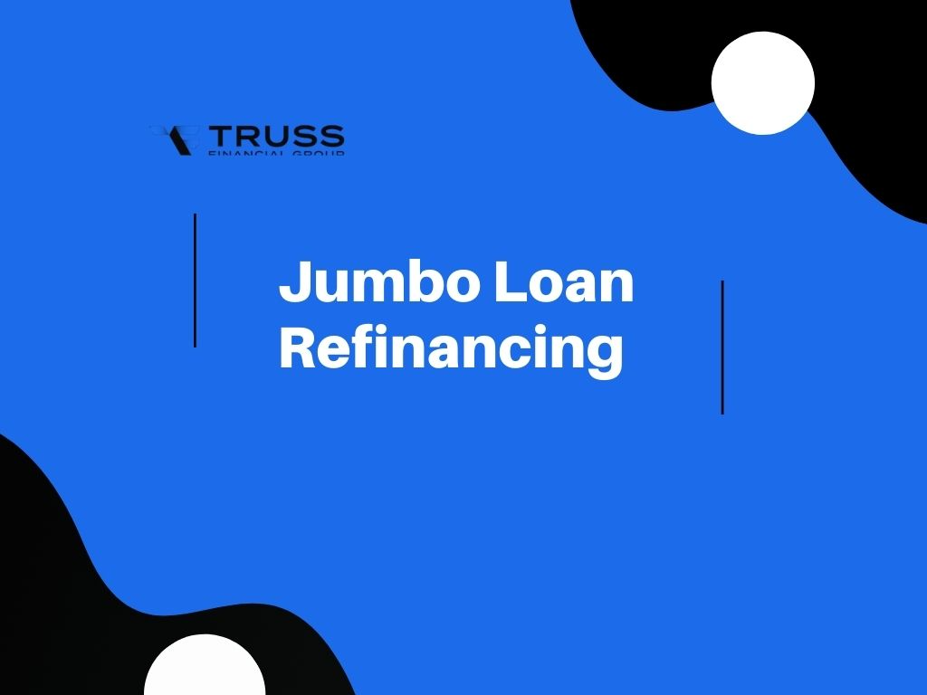 Jumbo Loan Refinancing