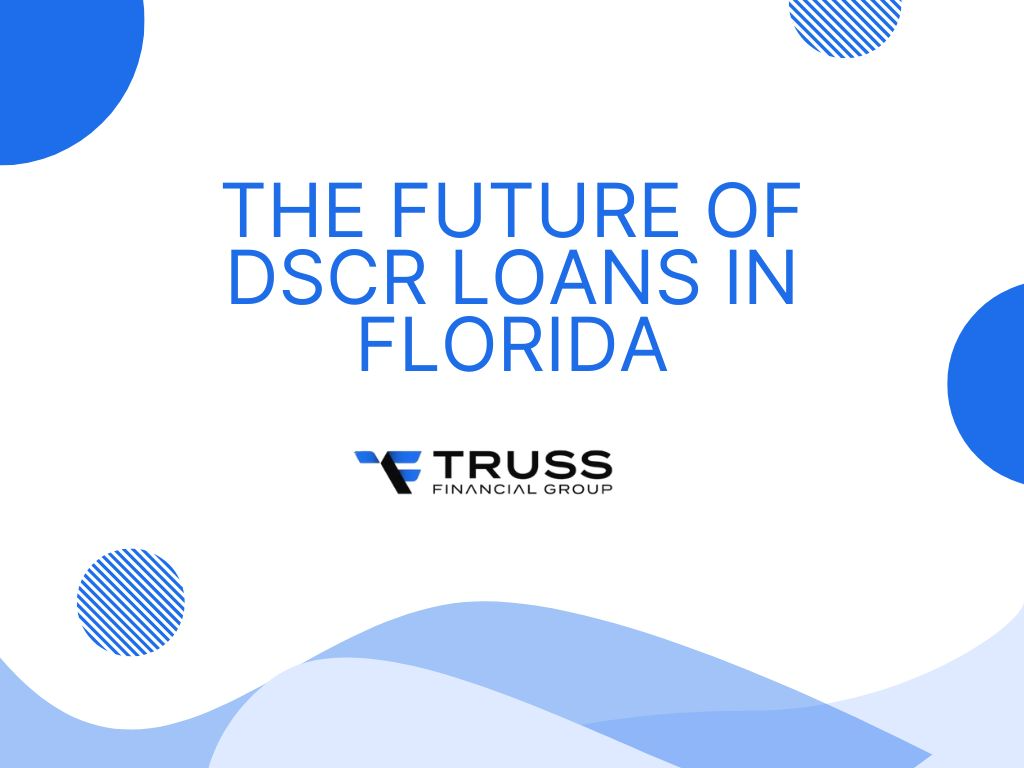 The Future of DSCR Loans in Florida