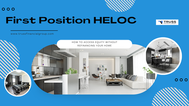 First Position HELOC: How to Access Equity Without Refinancing Your Home